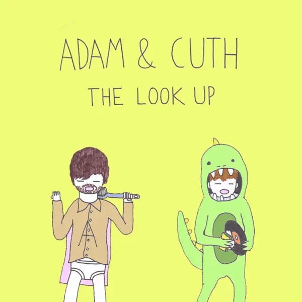 The Look Up — Adam and Cuth