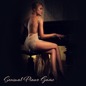 Sensual Piano Game: Sexy Jazz Music for Romantic Nights, Relaxing Instrumental Background Music