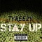 Stay Up - TyReezy lyrics