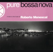 Pure Bossa Nova: Roberto Menescal artwork