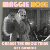 Maggie Rose - Hey Blondie