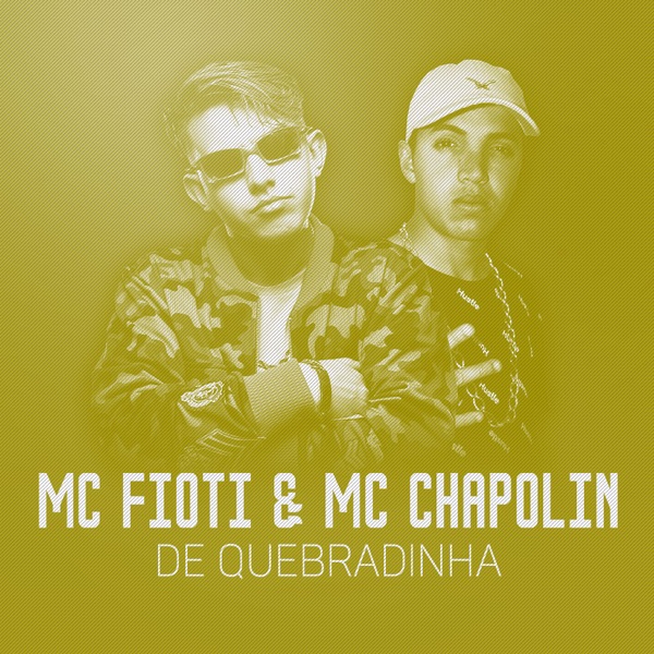 De quebradinha - Single - MC Fioti & MC Chapollim