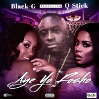 Aye Yo Fosho (feat. Q-Stick) - Single - Black-G