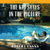 The Kid Stays in the Picture (Abridged) - Robert Evans