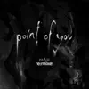 Phase - Point of You, Too