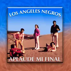 Aplaude Mi Final - Los Angeles Negros