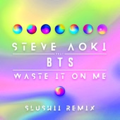 Waste It on Me (feat. BTS) [Slushii Remix] artwork
