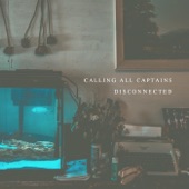 Calling All Captains - Disconnected