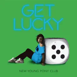 Get Lucky (Remix) - EP - New Young Pony Club Get Lucky (Remix) - EP - New Young Pony Club