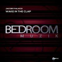 Wake in the Clap - Single - Jacobo Palacio