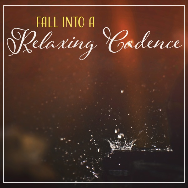 Fall into a Relaxing Cadence - Calm Music to Soothe Your Mind, Source of Purity, Peaceful Reflections & Inner Peace