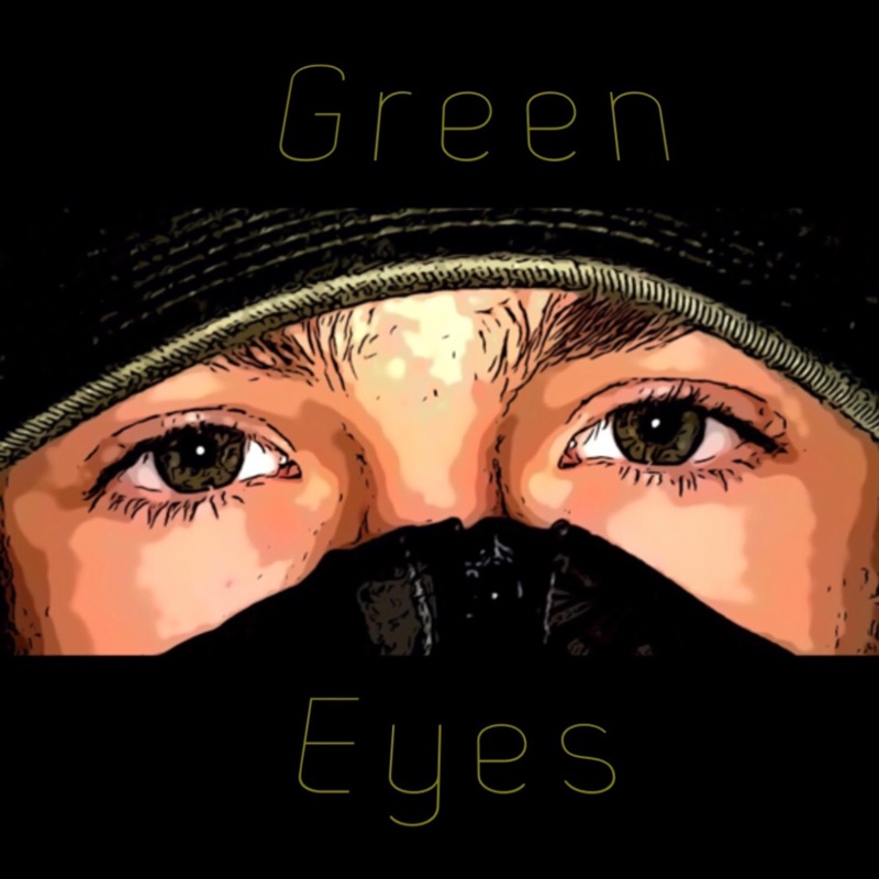 Eyes Green like the песня. He got green eyes