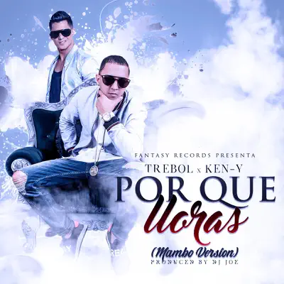 Por Que Lloras (Mambo Version) [feat. Ken-Y] - Single - Trebol Clan