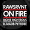 On Fire (feat. Pettidee & D-Maub) - Rawsrvnt lyrics