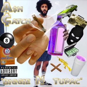 Ash Catch: Biggie N Tupac