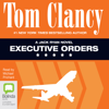 Executive Orders - Jack Ryan Book 7 (Unabridged) - Tom Clancy