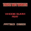 Trust Not Worth (feat. Fatboi Deezi) - Single