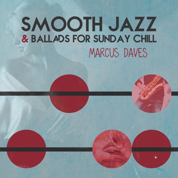 Smooth Jazz & Ballads for Sunday Chill
