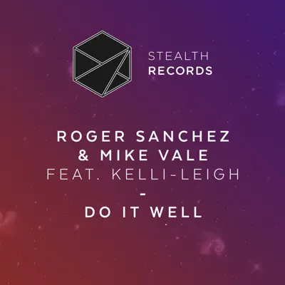 Do It Well (feat. Kelli-Leigh) - EP - Roger Sanchez