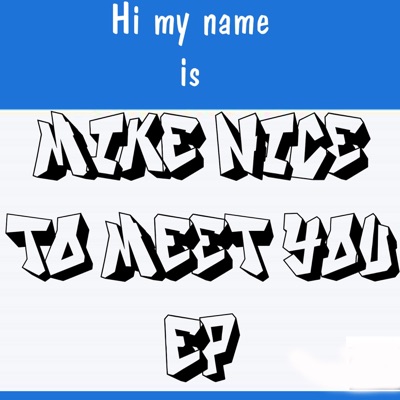 Hi My Name Is Mike Nice to Meet You EP