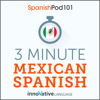 3-Minute Mexican Spanish: 25 Lesson Series (Unabridged) - Innovative Language Learning, LLC