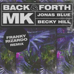 Back & Forth (Franky Rizardo Remix) - Single - MK Back & Forth (Franky Rizardo Remix) - Single - MK