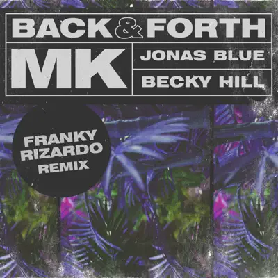 Back & Forth (Franky Rizardo Remix) - Single - MK Back & Forth (Franky Rizardo Remix) - Single - MK