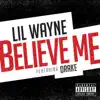 Stream & download Believe Me (feat. Drake)