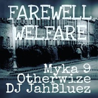 Farewell Welfare - Single - DJ JahBluez, Otherwize & Myka 9