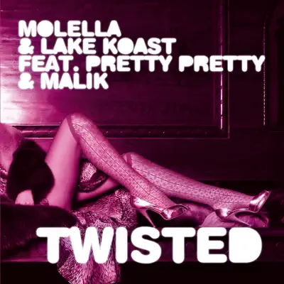 Twisted (feat. Pretty Pretty & Malik) - EP - Molella Twisted (feat. Pretty Pretty & Malik) - EP - Molella