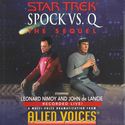 Star Trek: Spock Vs Q: The Sequel (Abridged)