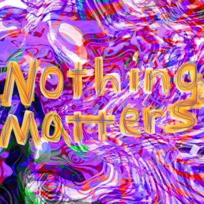 Nothing Matters - Single