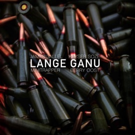 Lange Ganu (feat. Minitrapper, Berry Oost & Keyser Soze) James 3allel