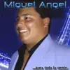 Miguel Angel - Te Regalo Flores