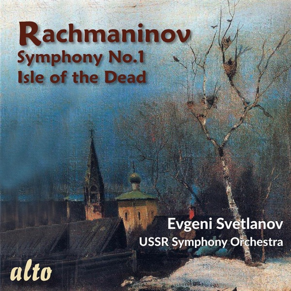 Rachmaninov: Symphony No. 1; Isle of the Dead – Evgeny Svetlanov, USSR Symphony Orchestra