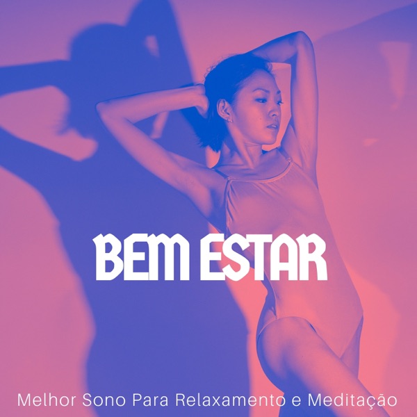 Bem Estar: Melhor Sono Para Relaxamento e Meditação, Música Relaxante Para Massagem & Sons Da Natureza
