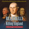 Killing England - Bill O'Reilly & Martin Dugard