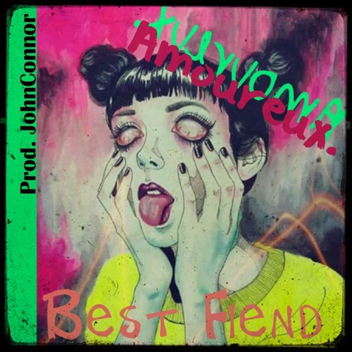 Best Fiend (feat. Amoureux.)