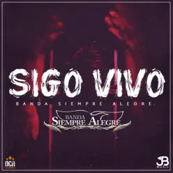 Sigo Vivo - Single - Banda Siempre Alegre