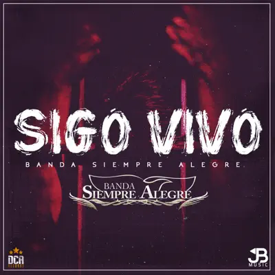 Sigo Vivo - Single - Banda Siempre Alegre