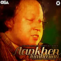 Aankhen Tumharian - Single - Nusrat Fateh Ali Khan Aankhen Tumharian - Single - Nusrat Fateh Ali Khan