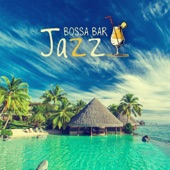 Bossa Bar Jazz: Summer Smooth Jazz, Sexy Saxophone and Guitar del Mar, Exotic Chill Lounge artwork