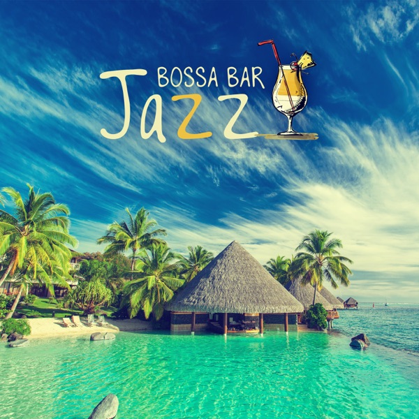 Bossa Bar Jazz: Summer Smooth Jazz, Sexy Saxophone and Guitar del Mar, Exotic Chill Lounge