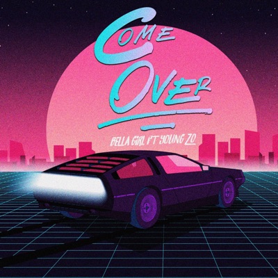 Come Over (feat. Young Zo) - Single
