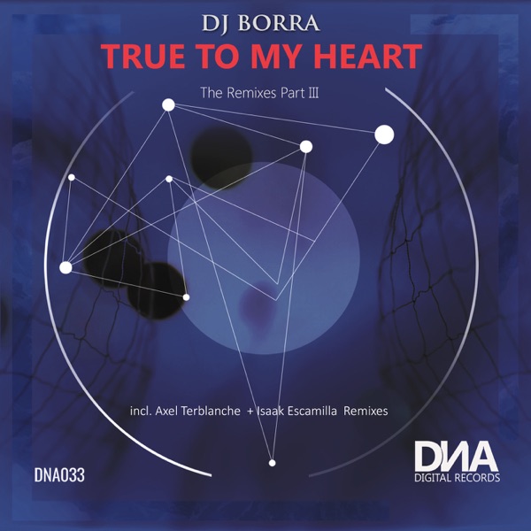 True to My Heart (The Remixes Part III) - Single