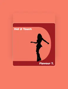 Listen to Flavour T., watch music videos, read bio, see tour dates & more!