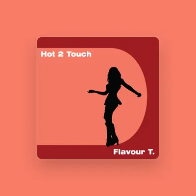 Listen to Flavour T., watch music videos, read bio, see tour dates & more!