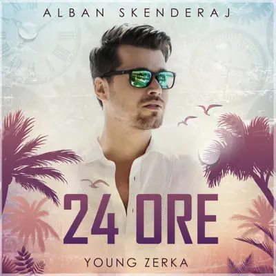 24 Ore (feat. Young Zerka) - Single - Alban Skenderaj