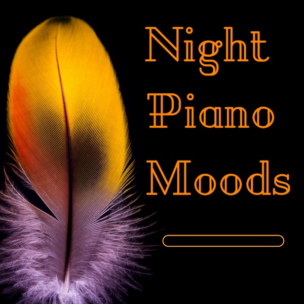 Night Piano Moods - Nighttime Music for Children and Adults, Soft Songs to Relax