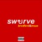 Swurve (feat. Brvdfxrd & Troue) - GodBev lyrics
